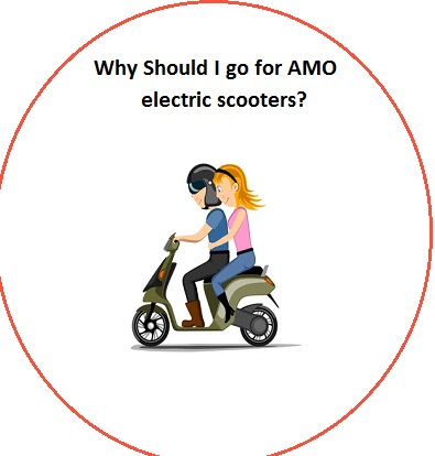 Why Should I go for AMO electric scooters?